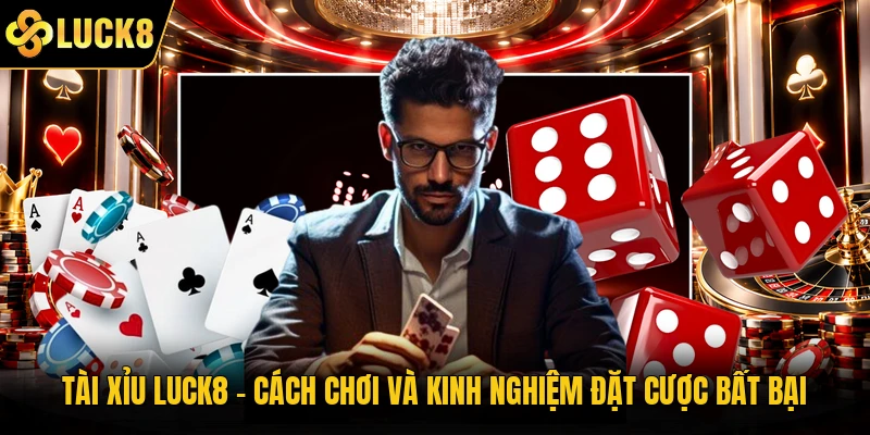 Tài xỉu Luck8